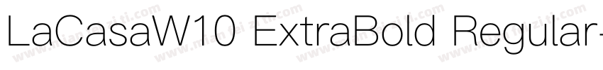 LaCasaW10 ExtraBold Regular字体转换